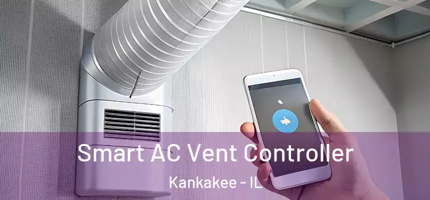  Smart AC Vent Controller Kankakee - IL