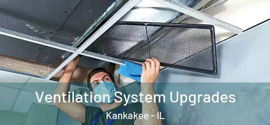  Ventilation System Upgrades Kankakee - IL